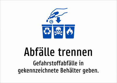 Abfälle trennen - Gefahrstoffabfälle in gekennzeichnete Behälter geben.