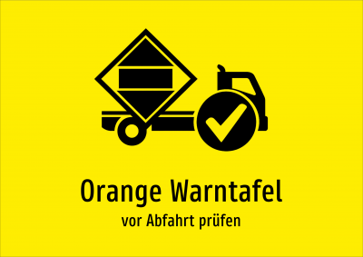 Orange Warntafel - vor Abfahrt prüfen