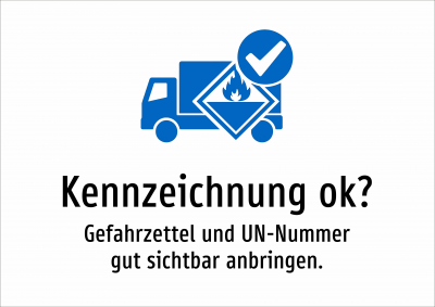 Kennzeichnung ok? - Gefahrzettel und UN-Nummer gut sichtbar anbringen.