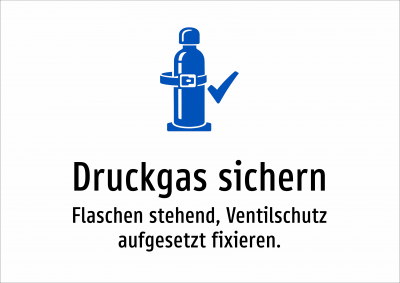 Druckgas sichern - Flaschen stehend, Ventilschutz aufgesetzt fixieren.