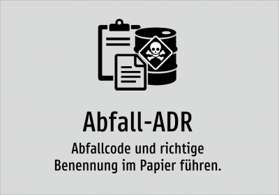 Abfall-ADR - Abfallcode und richtige Benennung im Papier führen.