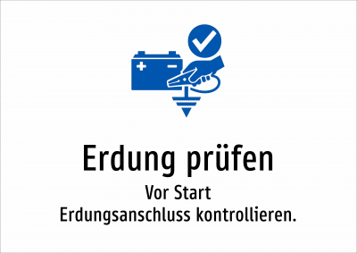Erdung prüfen - Vor Start Erdungsanschluss kontrollieren.