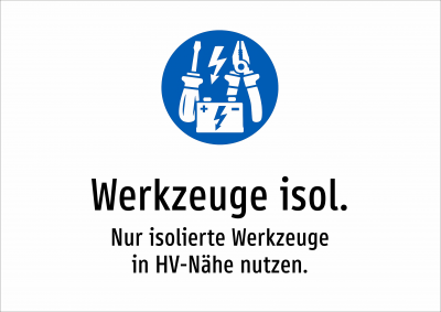 Werkzeuge isol. - Nur isolierte Werkzeuge in HV-Nähe nutzen.