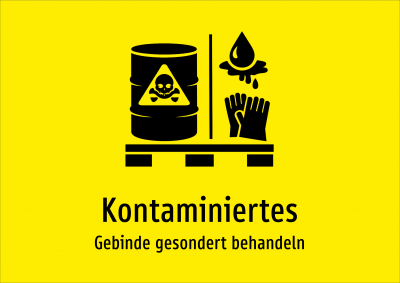 Kontaminiertes - Gebinde gesondert behandeln
