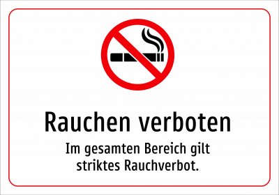 Rauchen verboten - Im gesamten Bereich gilt striktes Rauchverbot.