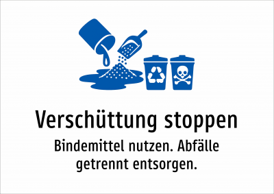 Verschüttung stoppen - Bindemittel nutzen. Abfälle getrennt entsorgen.