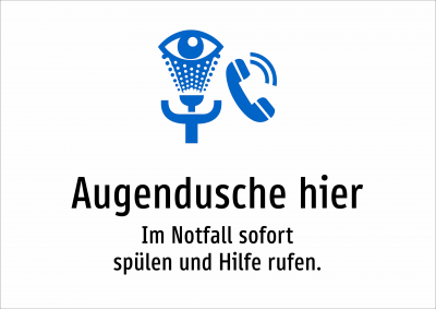Augendusche hier - Im Notfall sofort spülen und Hilfe rufen.
