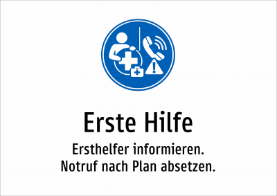 Erste Hilfe - Ersthelfer informieren. Notruf nach Plan absetzen.