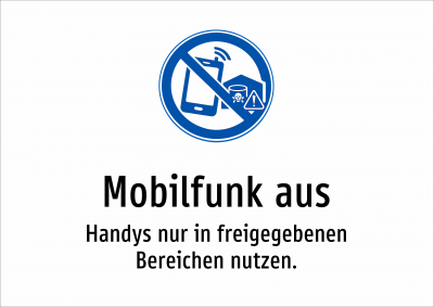 Mobilfunk aus - Handys nur in freigegebenen Bereichen nutzen.