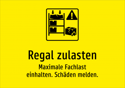 Regal zulasten - Maximale Fachlast einhalten. Schäden melden.