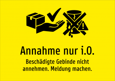 Annahme nur i.O. - Beschädigte Gebinde nicht annehmen. Meldung machen.