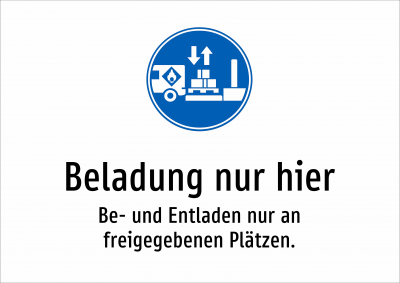 Beladung nur hier - Be- und Entladen nur an freigegebenen Plätzen.