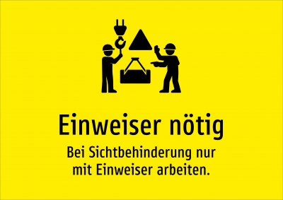 Einweiser nötig - Bei Sichtbehinderung nur mit Einweiser arbeiten.