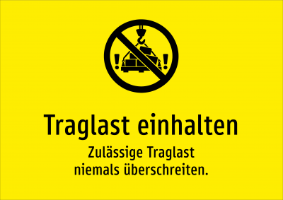 Traglast einhalten - Zulässige Traglast niemals überschreiten.