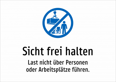Sicht frei halten - Last nicht über Personen oder Arbeitsplätze führen.