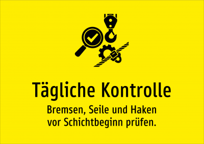 Tägliche Kontrolle - Bremsen, Seile und Haken vor Schichtbeginn prüfen.