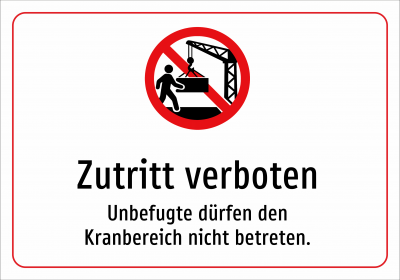 Zutritt verboten - Unbefugte dürfen den Kranbereich nicht betreten.