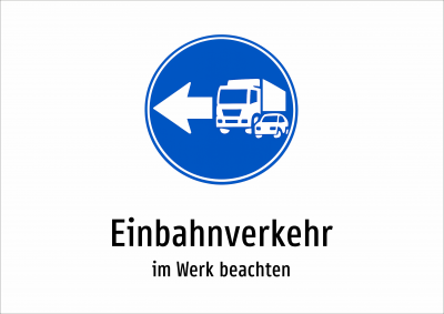 Einbahnverkehr - im Werk beachten