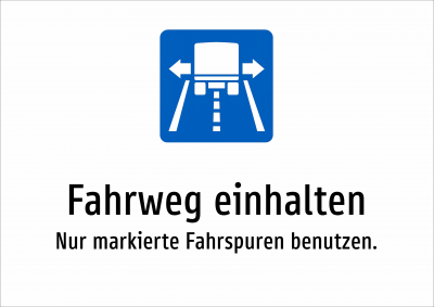 Fahrweg einhalten - Nur markierte Fahrspuren benutzen.