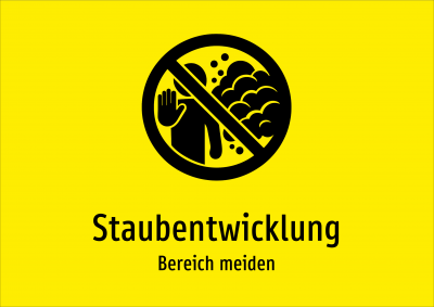 Staubentwicklung - Bereich meiden