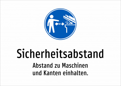 Sicherheitsabstand - Abstand zu Maschinen und Kanten einhalten.