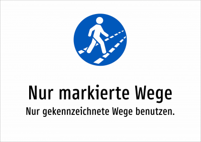 Nur markierte Wege - Nur gekennzeichnete Wege benutzen.