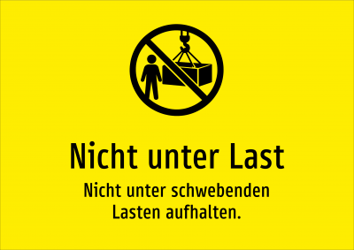 Nicht unter Last - Nicht unter schwebenden Lasten aufhalten.
