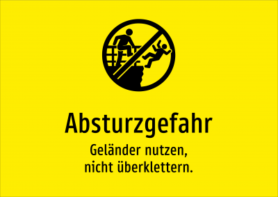 Absturzgefahr - Geländer nutzen, nicht überklettern.