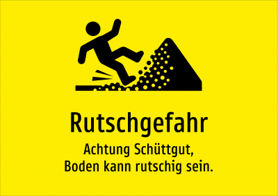 Rutschgefahr - Achtung Schüttgut, Boden kann rutschig sein.