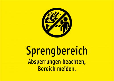 Sprengbereich - Absperrungen beachten, Bereich meiden.