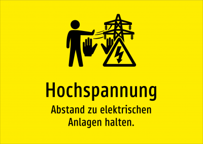 Hochspannung - Abstand zu elektrischen Anlagen halten.