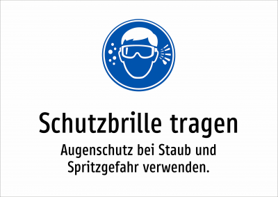 Schutzbrille tragen - Augenschutz bei Staub und Spritzgefahr verwenden.