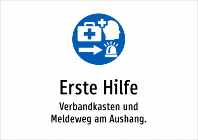 Erste Hilfe - Verbandkasten und Meldeweg am Aushang.