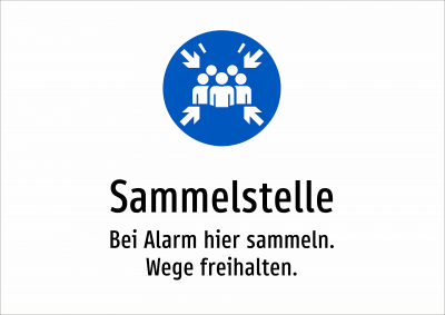 Sammelstelle - Bei Alarm hier sammeln. Wege freihalten.