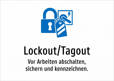 Lockout/Tagout - Vor Arbeiten abschalten, sichern und kennzeichnen.