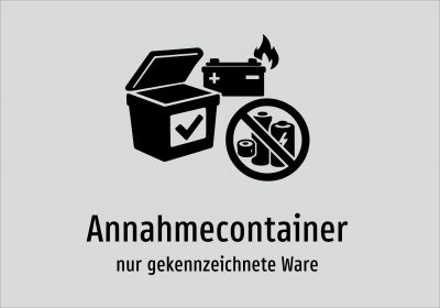 Annahmecontainer - nur gekennzeichnete Ware
