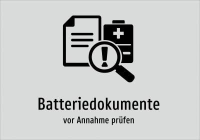 Batteriedokumente - vor Annahme prüfen