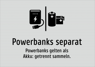Powerbanks separat - Powerbanks gelten als Akku: getrennt sammeln.