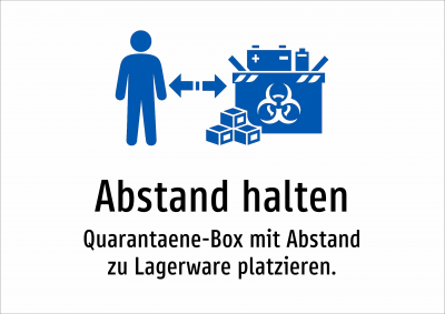 Abstand halten - Quarantaene-Box mit Abstand zu Lagerware platzieren.