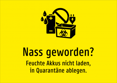 Nass geworden? - Feuchte Akkus nicht laden, in Quarantäne ablegen.