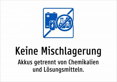 Keine Mischlagerung - Akkus getrennt von Chemikalien und Lösungsmitteln.