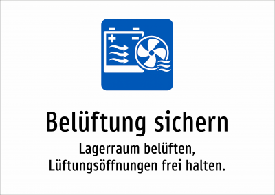 Belüftung sichern - Lagerraum belüften, Lüftungsöffnungen frei halten.