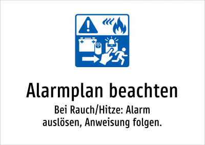 Alarmplan beachten - Bei Rauch/Hitze: Alarm auslösen, Anweisung folgen.