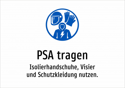 PSA tragen - Isolierhandschuhe, Visier und Schutzkleidung nutzen.