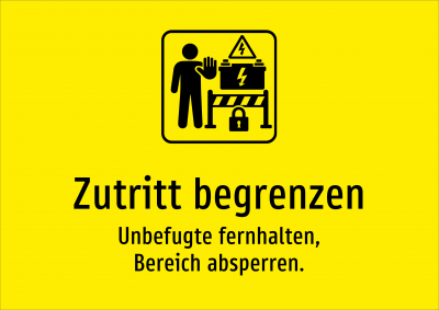 Zutritt begrenzen - Unbefugte fernhalten, Bereich absperren.