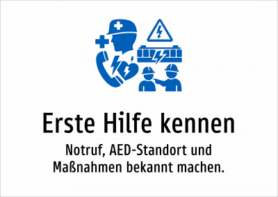 Erste Hilfe kennen - Notruf, AED-Standort und Maßnahmen bekannt machen.