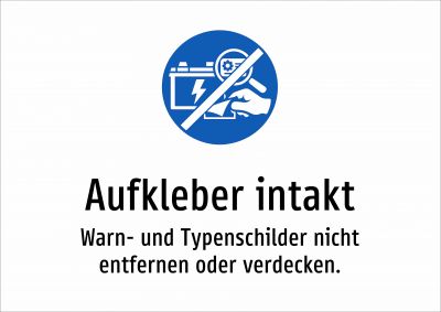 Aufkleber intakt - Warn- und Typenschilder nicht entfernen oder verdecken.