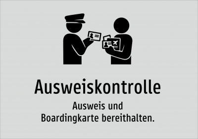 Ausweiskontrolle - Ausweis und Boardingkarte bereithalten.