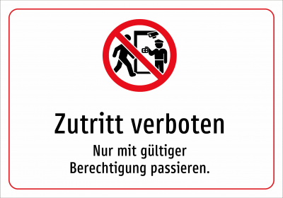 Zutritt verboten - Nur mit gültiger Berechtigung passieren.