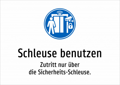 Schleuse benutzen - Zutritt nur über die Sicherheits-Schleuse.